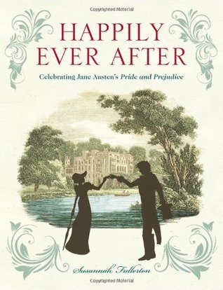 Happily Ever After. Celebrating Pride and Prejudice: 200 Years of Jane Austen's Masterpiece