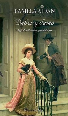 Deber y Deseo (II). Pamela Aidan. Otra visión de Orgullo y Prejuicio. Parte 2 de la trilogía de Mr Darcy. Duty & Desire.